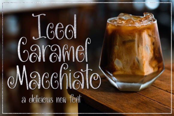 The Iced Caramel Macchiato Font: Adding Sweetness to Your Designs